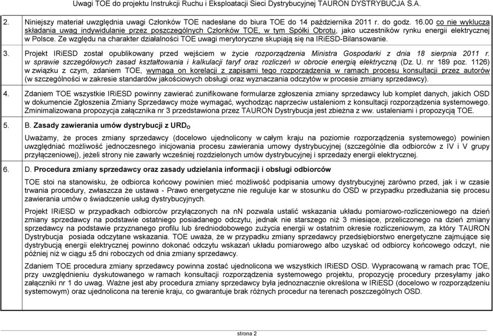 Ze względu na charakter działalności TOE uwagi merytoryczne skupiają się na IRiESD-Bilansowanie. 3.