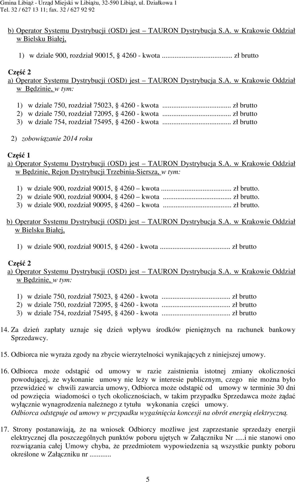 .. zł brutto. 2) w dziale 900, rozdział 90004, 4260 kwota... zł brutto. 3) w dziale 900, rozdział 90095, 4260 kwota... zł brutto. .. zł brutto 3) w dziale 754, rozdział 75495, 4260 - kwota.