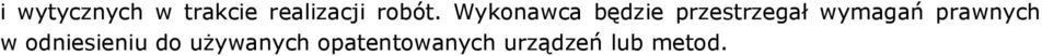 Wykonawca będzie przestrzegał wymagań