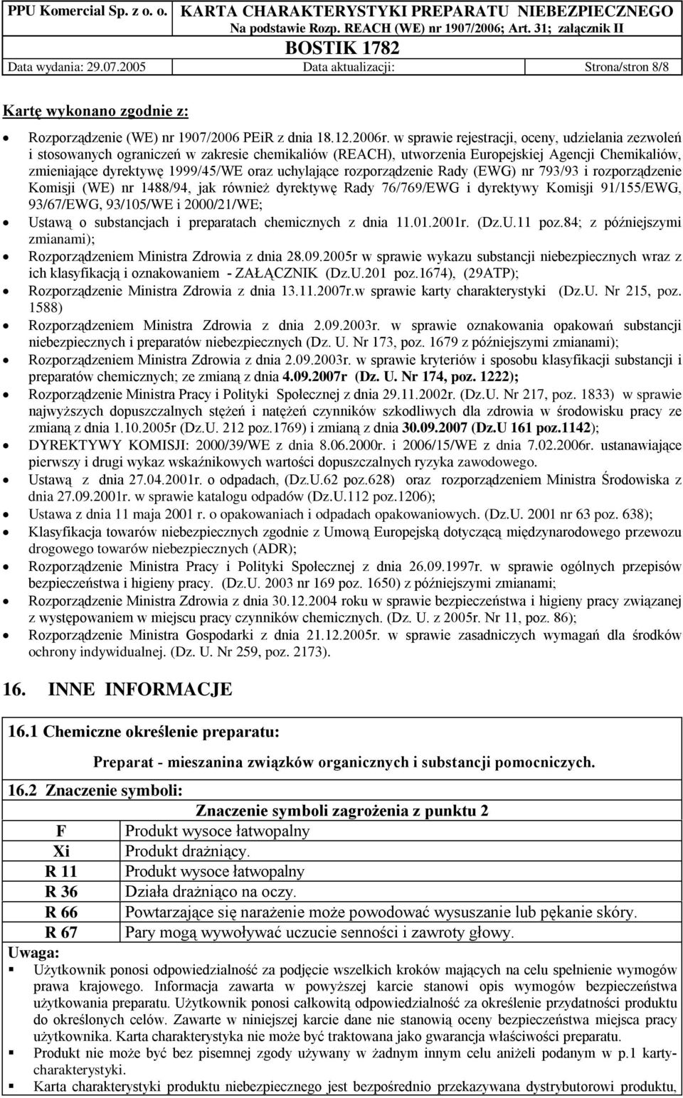 uchylające rozporządzenie Rady (EWG) nr 793/93 i rozporządzenie Komisji (WE) nr 1488/94, jak również dyrektywę Rady 76/769/EWG i dyrektywy Komisji 91/155/EWG, 93/67/EWG, 93/105/WE i 2000/21/WE;