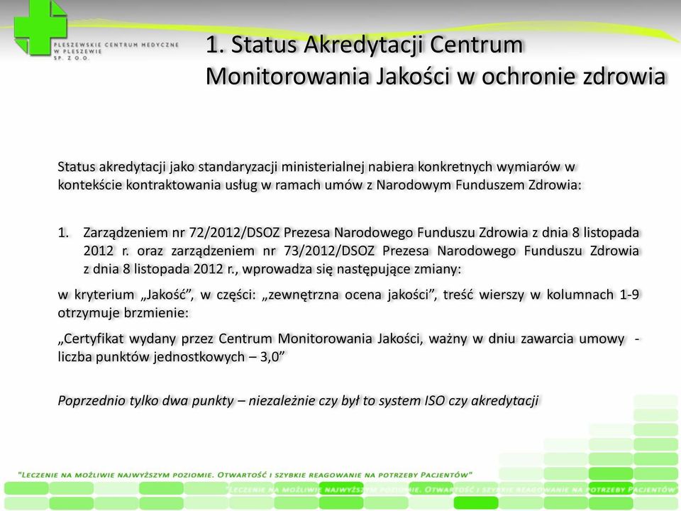 oraz zarządzeniem nr 73/2012/DSOZ Prezesa Narodowego Funduszu Zdrowia z dnia 8 listopada 2012 r.