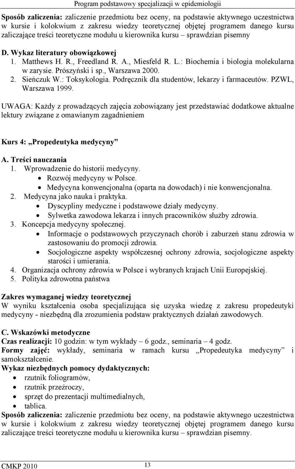 : Toksykologia. Podręcznik dla studentów, lekarzy i farmaceutów. PZWL, Warszawa 1999.