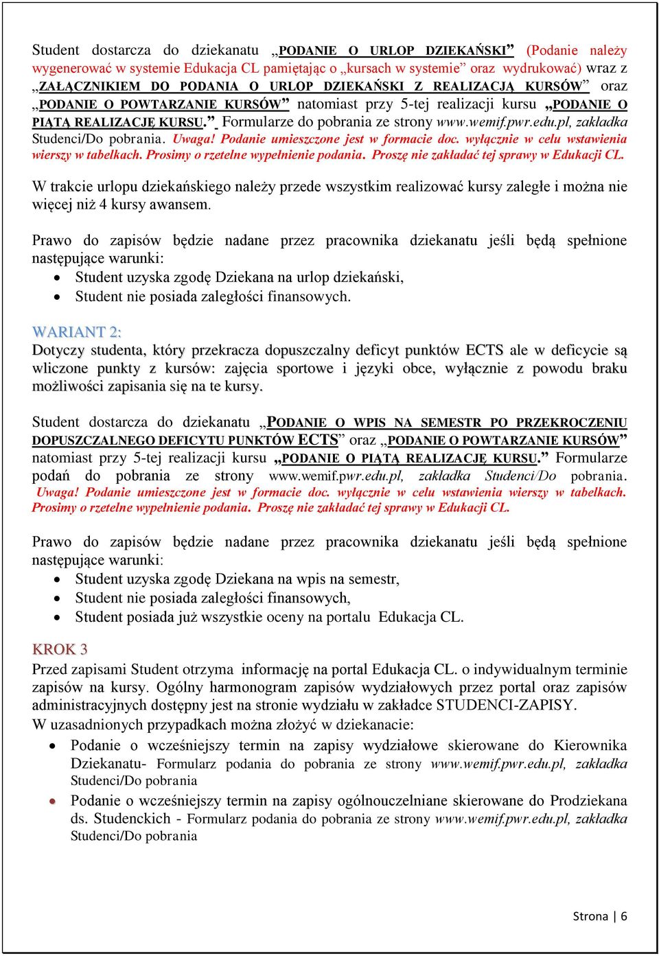 pl, zakładka. Uwaga! Podanie umieszczone jest w formacie doc. wyłącznie w celu wstawienia wierszy w tabelkach. Prosimy o rzetelne wypełnienie podania. Proszę nie zakładać tej sprawy w Edukacji CL.