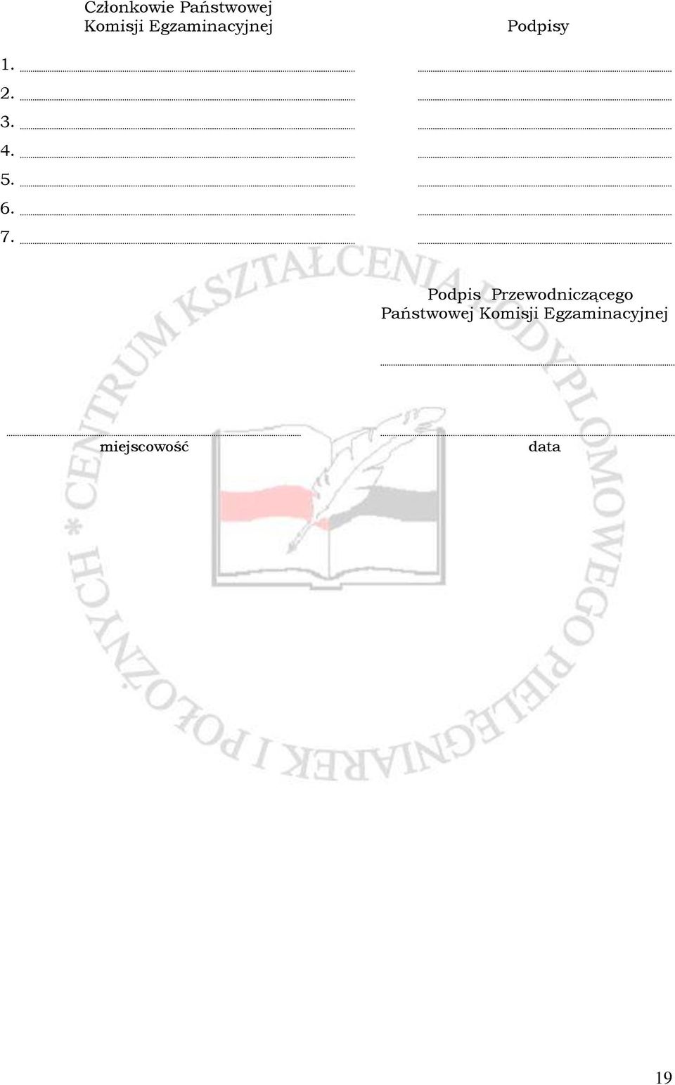 6. 7. Podpis Przewodniczącego