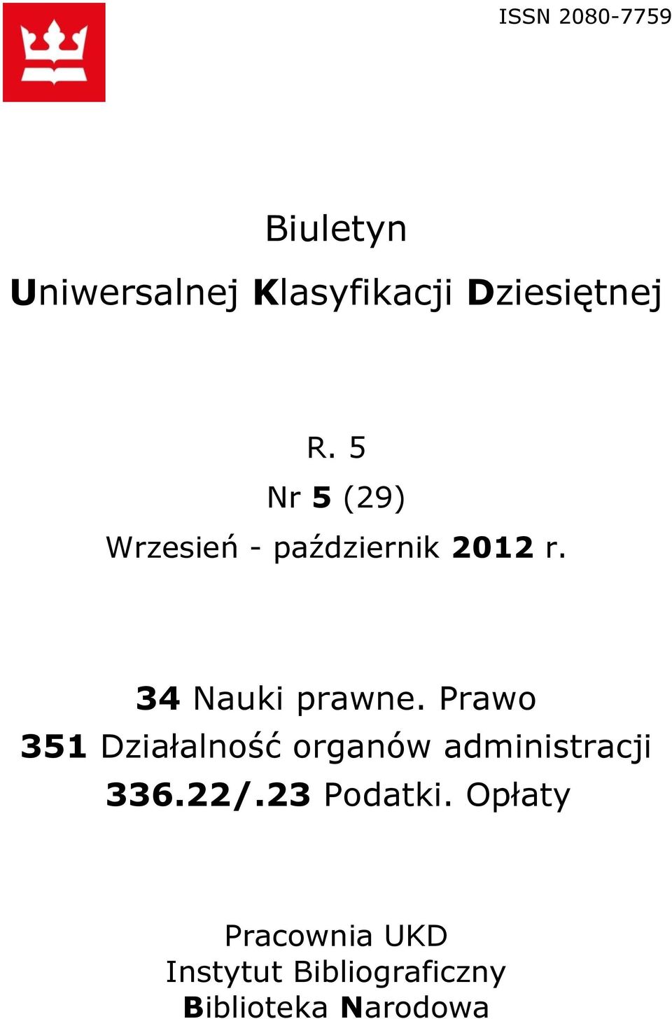 Prawo 351 Działalność organów administracji 336.22/.23 Podatki.