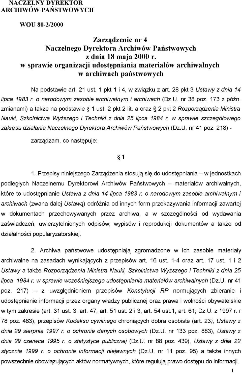 o narodowym zasobie archiwalnym i archiwach (Dz.U. nr 38 poz. 173 z późn. zmianami) a także na podstawie 1 ust. 2 pkt 2 lit.