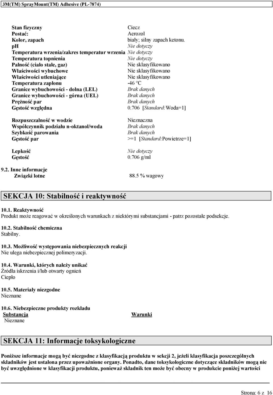 - doln (LEL) Grnice wybchowości - górn (UEL) Prężność pr Gęstość względn 0.