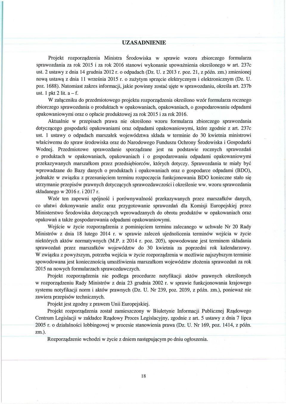Natomiast zakres informacji, jakie powinny zosta ć uj ęte w sprawozdaniu, okre śla art. 237b ust. 1 pkt 2 lit. a f.