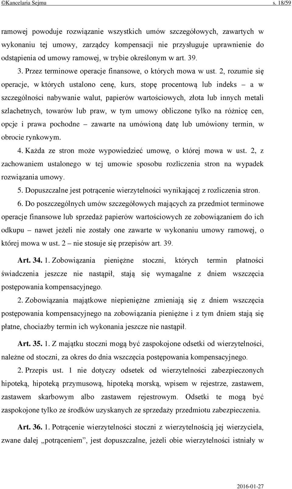 określonym w art. 39. 3. Przez terminowe operacje finansowe, o których mowa w ust.