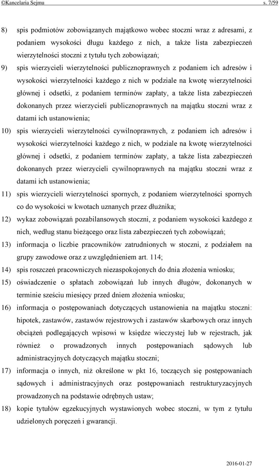 spis wierzycieli wierzytelności publicznoprawnych z podaniem ich adresów i wysokości wierzytelności każdego z nich w podziale na kwotę wierzytelności głównej i odsetki, z podaniem terminów zapłaty, a