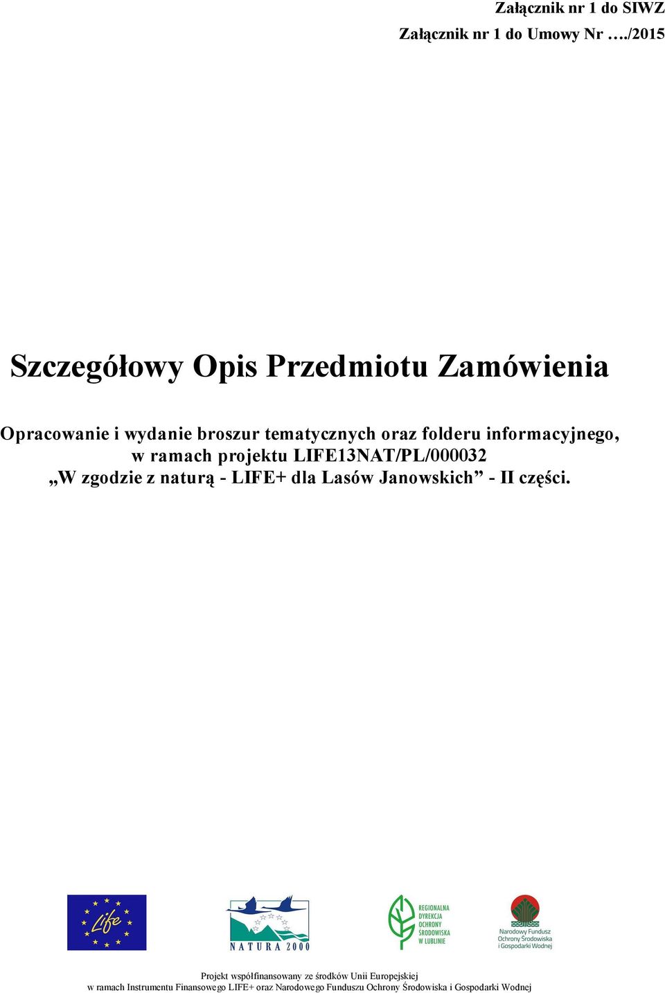 broszur tematycznych oraz folderu informacyjnego, w ramach