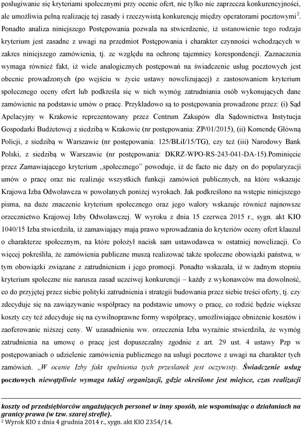 niniejszego zamówienia, tj. ze względu na ochronę tajemnicy korespondencji.