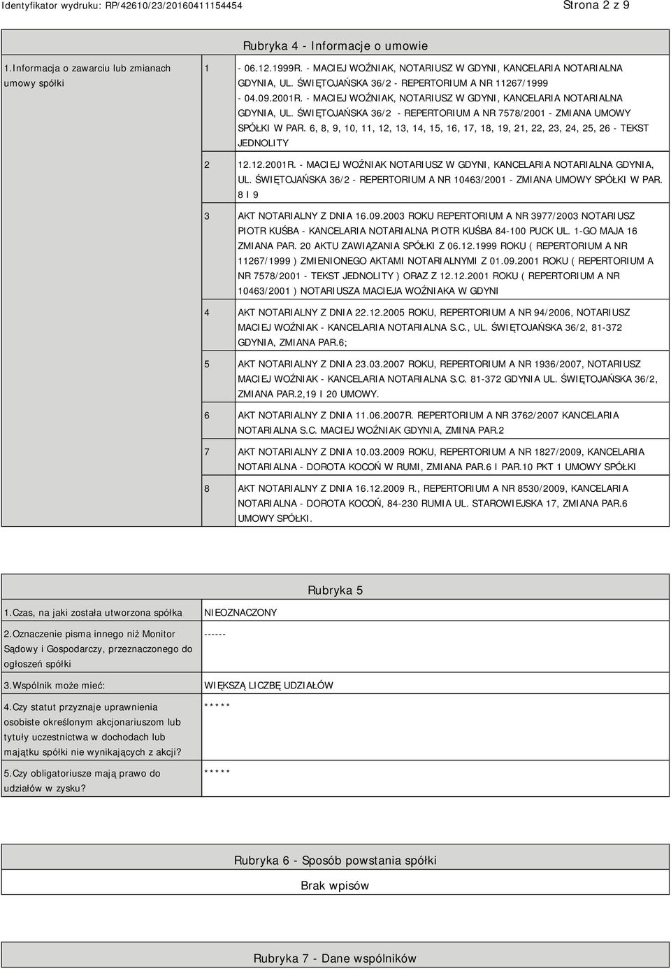 ŚWIĘTOJAŃSKA 36/2 - REPERTORIUM A NR 7578/2001 - ZMIANA UMOWY SPÓŁKI W PAR. 6, 8, 9, 10, 11, 12, 13, 14, 15, 16, 17, 18, 19, 21, 22, 23, 24, 25, 26 - TEKST JEDNOLITY 2 12.12.2001R.
