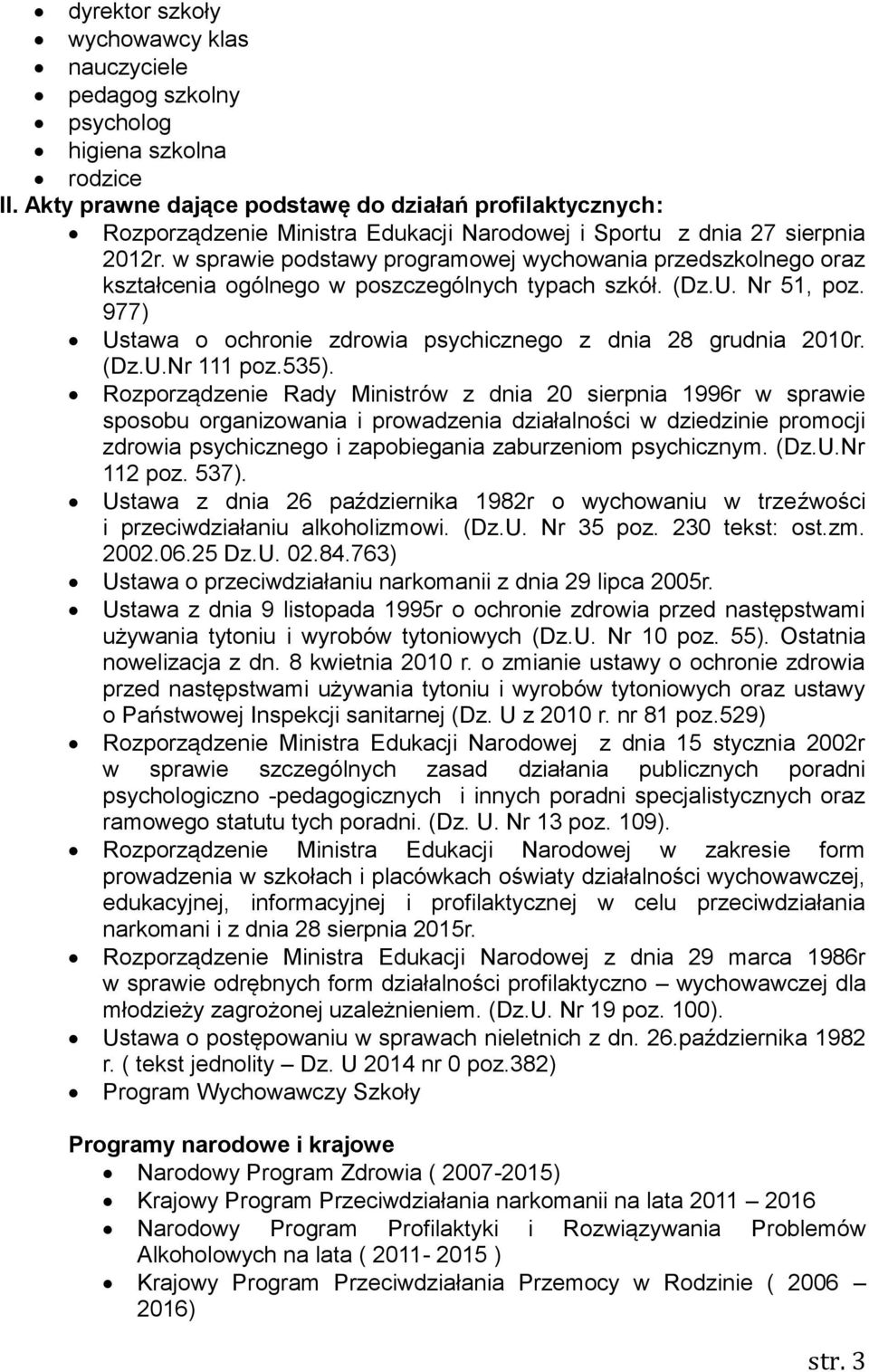 w sprawie podstawy programowej wychowania przedszkolnego oraz kształcenia ogólnego w poszczególnych typach szkół. (Dz.U. Nr 51, poz.