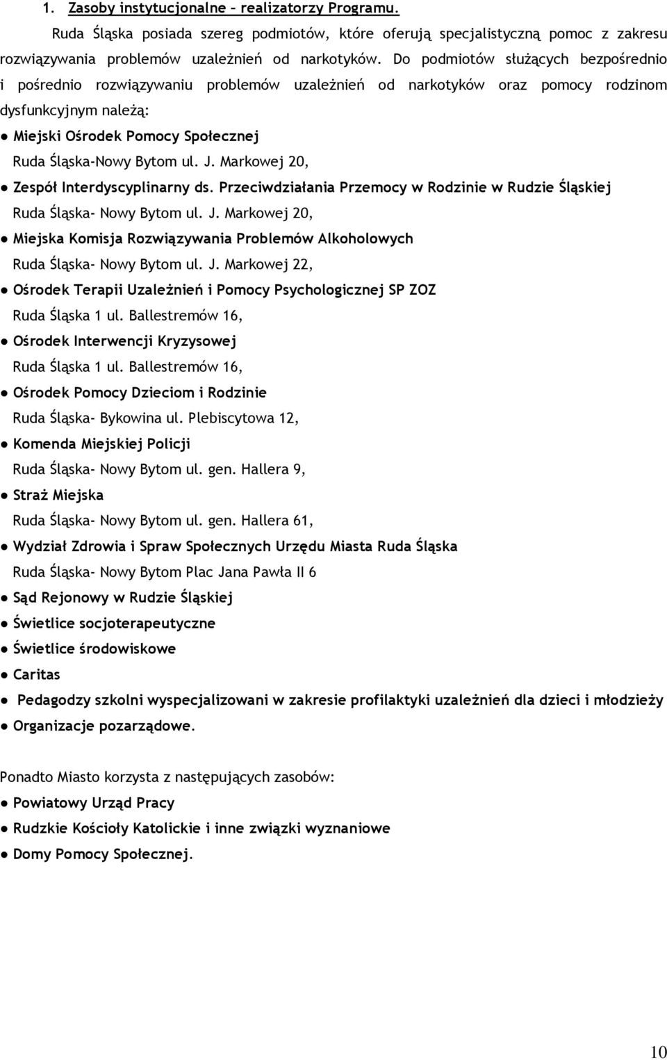 J. Markowej 20, Zespół Interdyscyplinarny ds. Przeciwdziałania Przemocy w Rodzinie w Rudzie Śląskiej Ruda Śląska- Nowy Bytom ul. J.