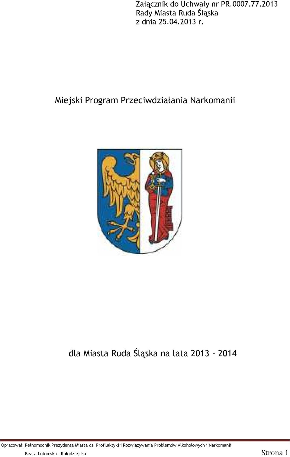 Miejski Program Przeciwdziałania Narkomanii dla Miasta Ruda Śląska na lata