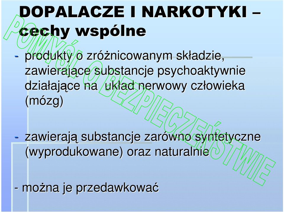 układ nerwowy człowieka (mózg) - zawierają substancje zarówno