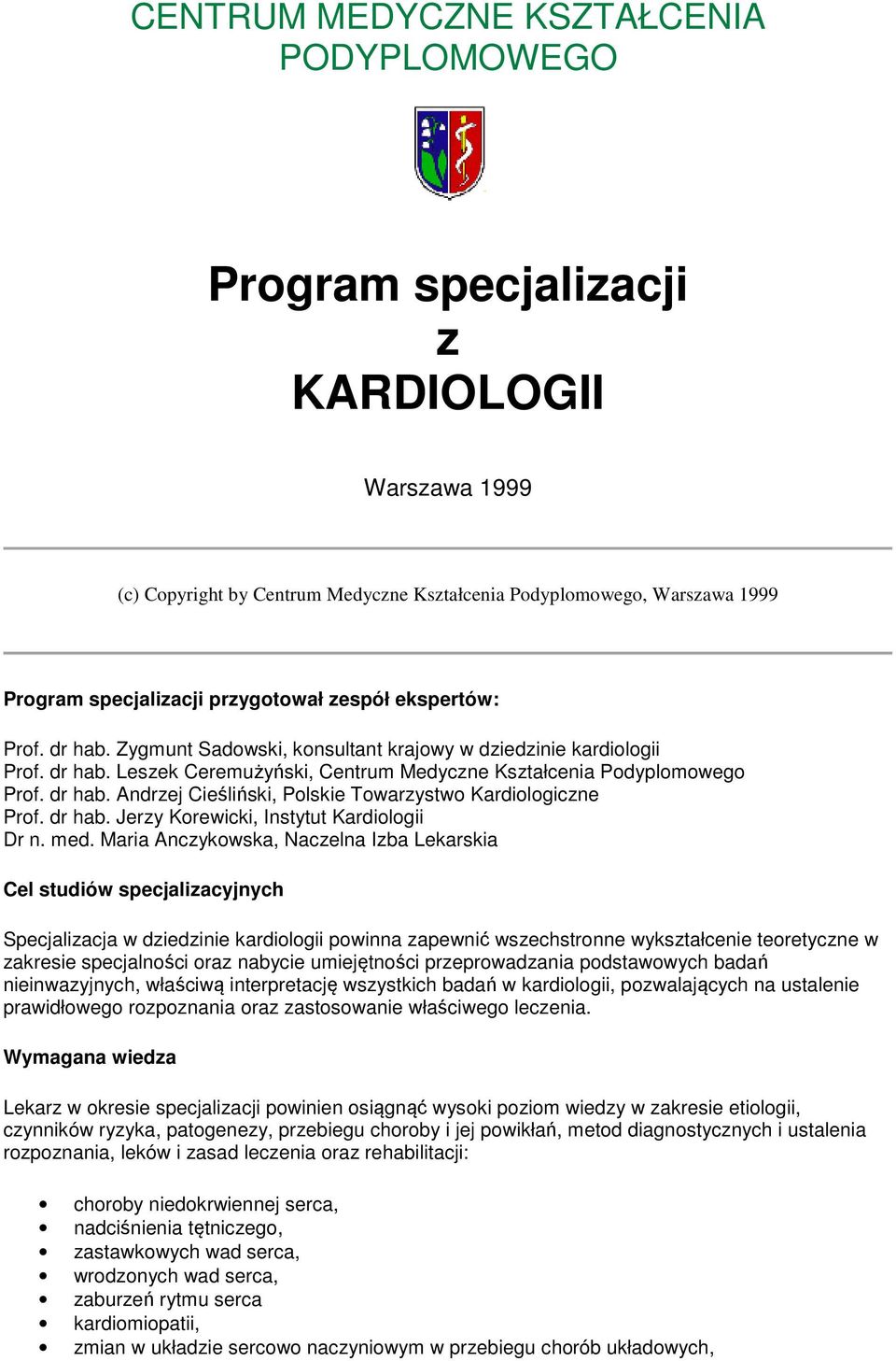 dr hab. Jerzy Korewicki, Instytut Kardiologii Dr n. med.