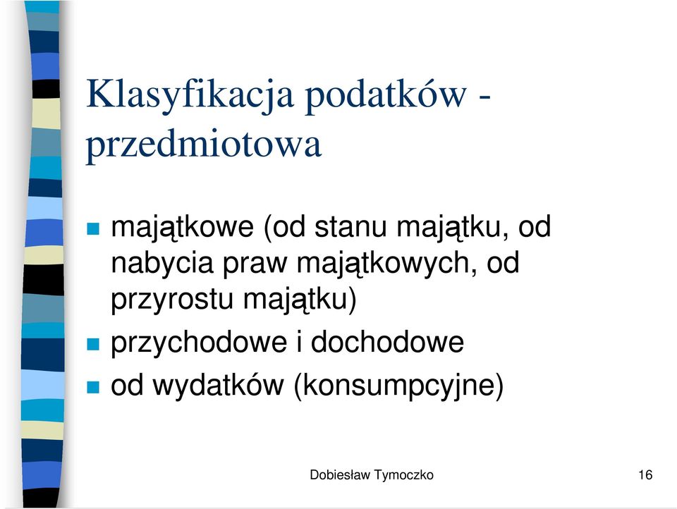 od przyrostu majtku) przychodowe i dochodowe