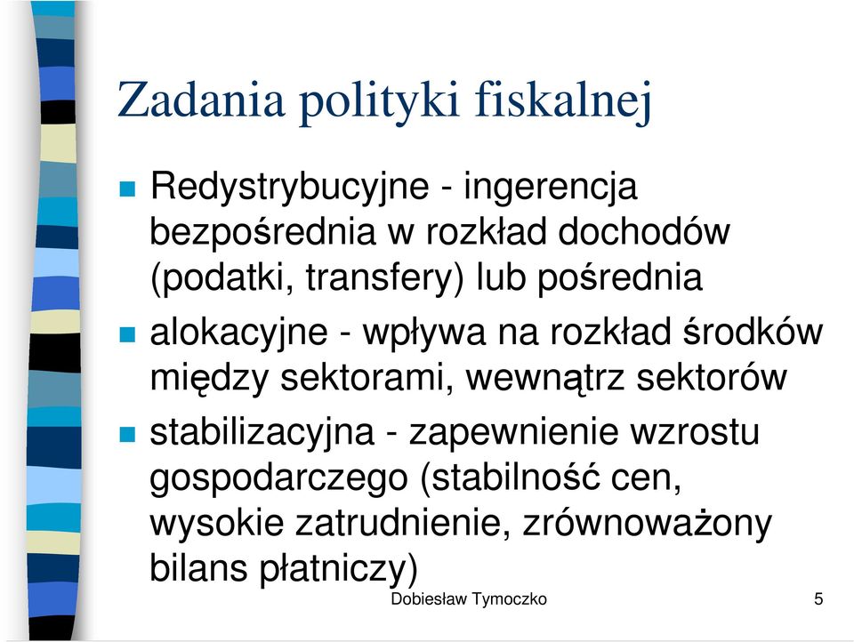 midzy sektorami, wewntrz sektorów stabilizacyjna - zapewnienie wzrostu
