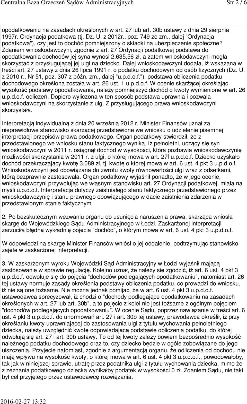 27 Ordynacji podatkowej podstawa do opodatkowania dochodów jej syna wynosi 2.635,56 zł, a zatem wnioskodawczyni mogła skorzystać z przysługującej jej ulgi na dziecko.