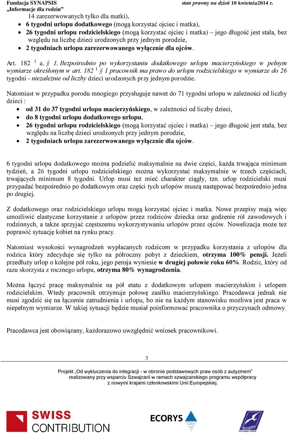 2 1 a. 1. Bezpośrednio po wykorzystaniu dodatkowego urlopu macierzyńskiego w pełnym wymiarze określonym w art.