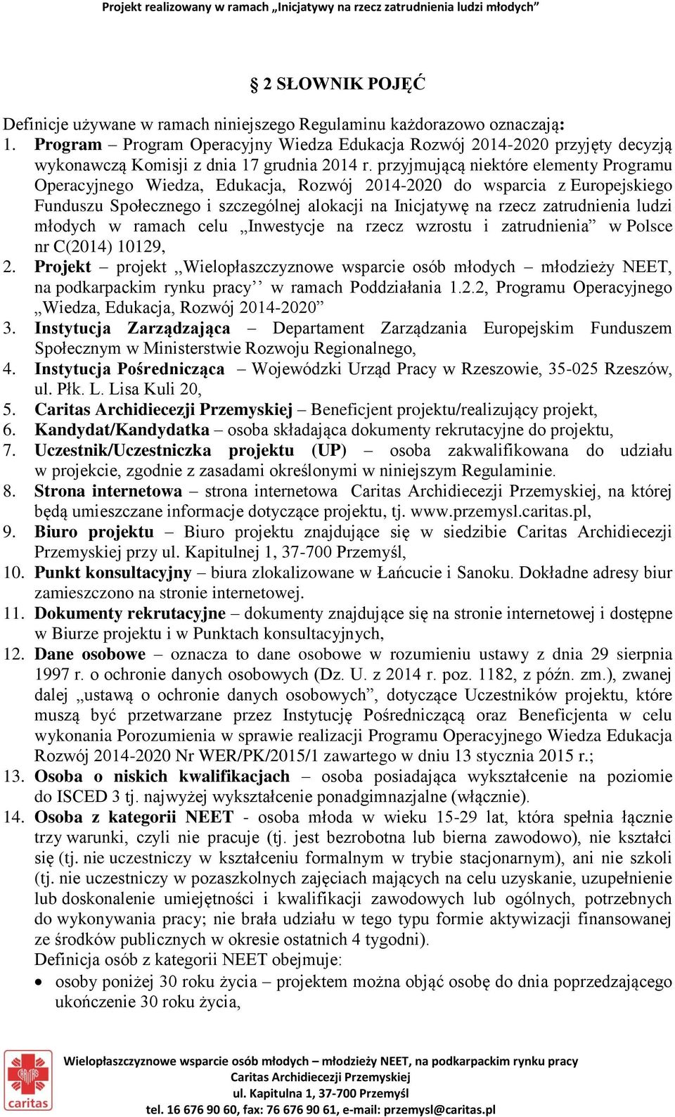 przyjmującą niektóre elementy Programu Operacyjnego Wiedza, Edukacja, Rozwój 2014-2020 do wsparcia z Europejskiego Funduszu Społecznego i szczególnej alokacji na Inicjatywę na rzecz zatrudnienia