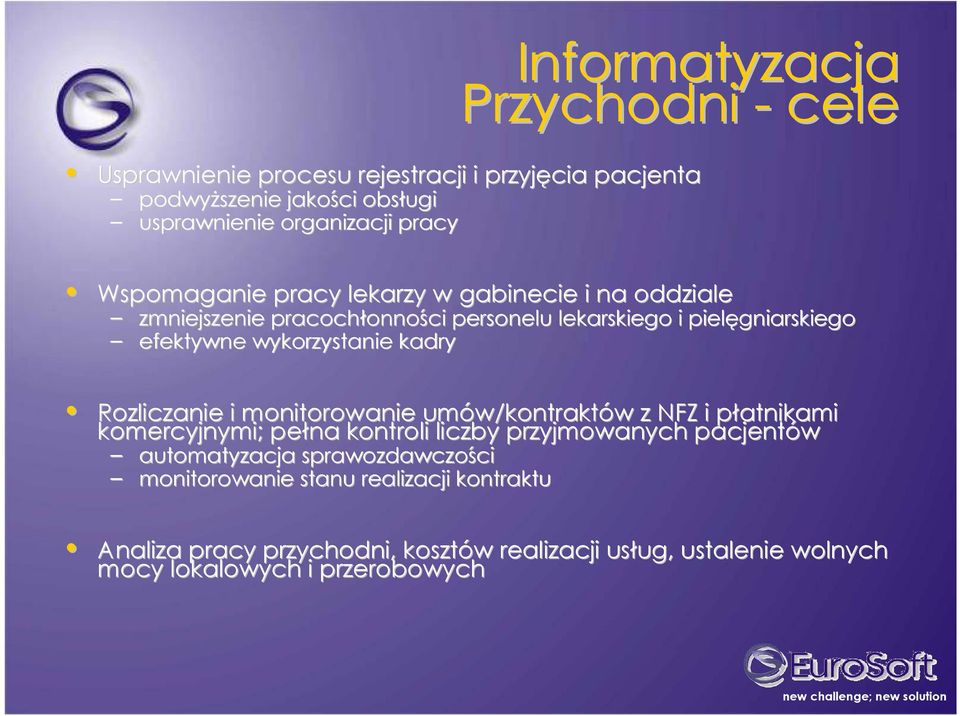 kadry Rozliczanie i monitorowanie umów/kontrakt w/kontraktów w z NFZ i płatnikami p komercyjnymi; pełna kontroli liczby przyjmowanych pacjentów