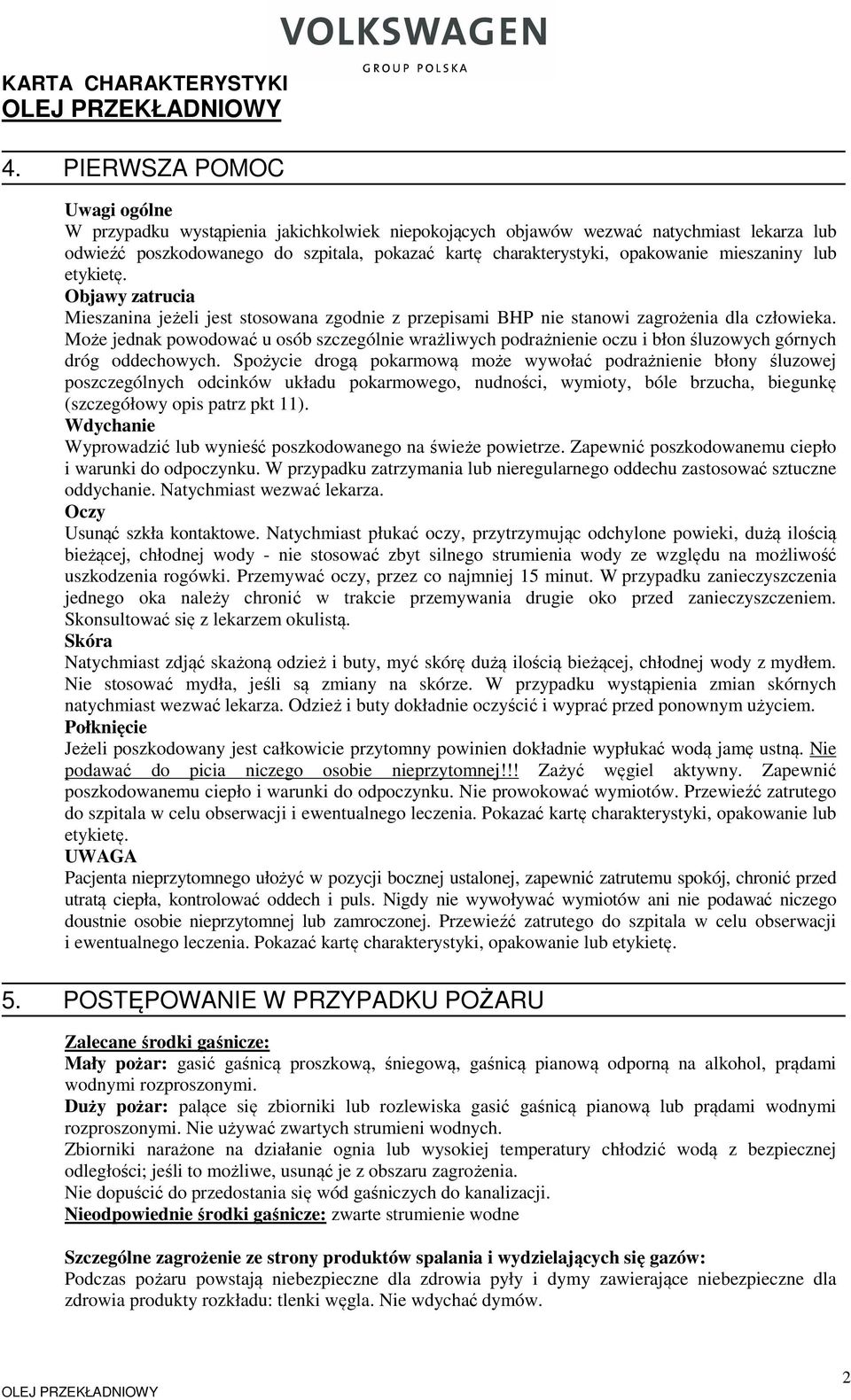 Może jednak powodować u osób szczególnie wrażliwych podrażnienie oczu i błon śluzowych górnych dróg oddechowych.