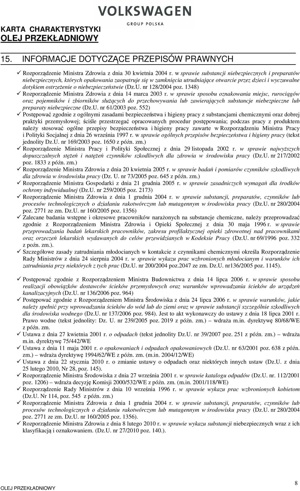 niebezpieczeństwie (Dz.U. nr 128/2004 poz. 1348) Rozporządzenie Ministra Zdrowia z dnia 14 marca 2003 r.