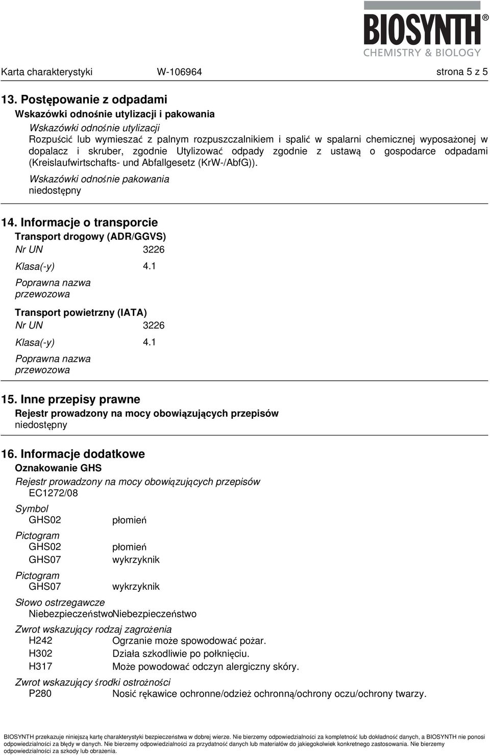 dopalacz i skruber, zgodnie Utylizować odpady zgodnie z ustawą o gospodarce odpadami (Kreislaufwirtschafts- und Abfallgesetz (KrW-/AbfG)). Wskazówki odnośnie pakowania 14.