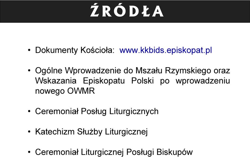 Episkopatu Polski po wprowadzeniu nowego OWMR Ceremoniał Posług