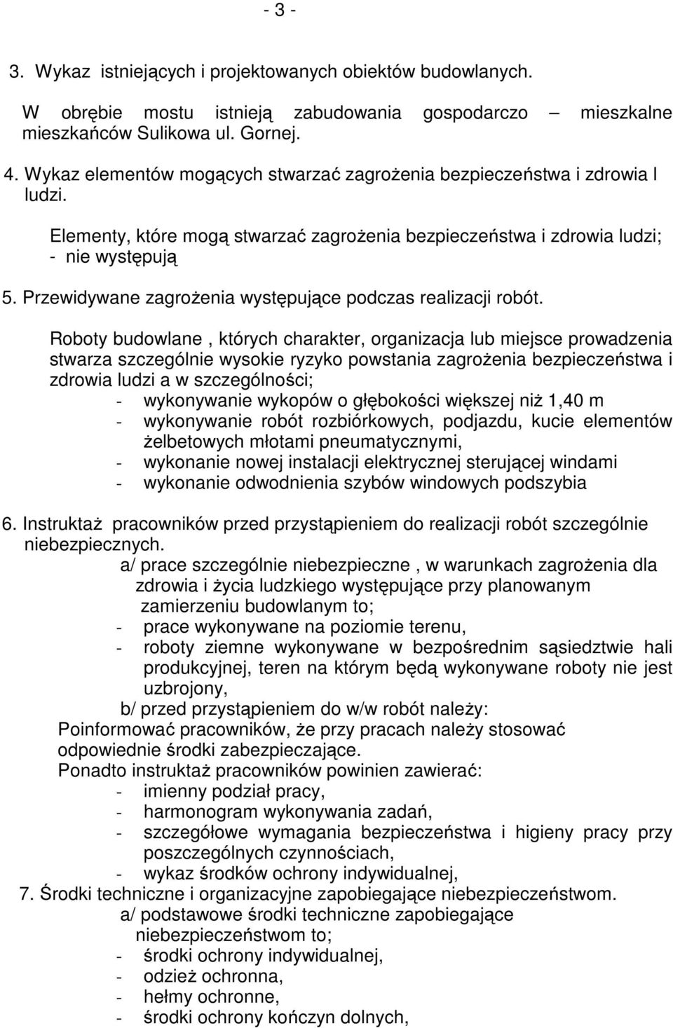 Przewidywane zagrożenia występujące podczas realizacji robót.