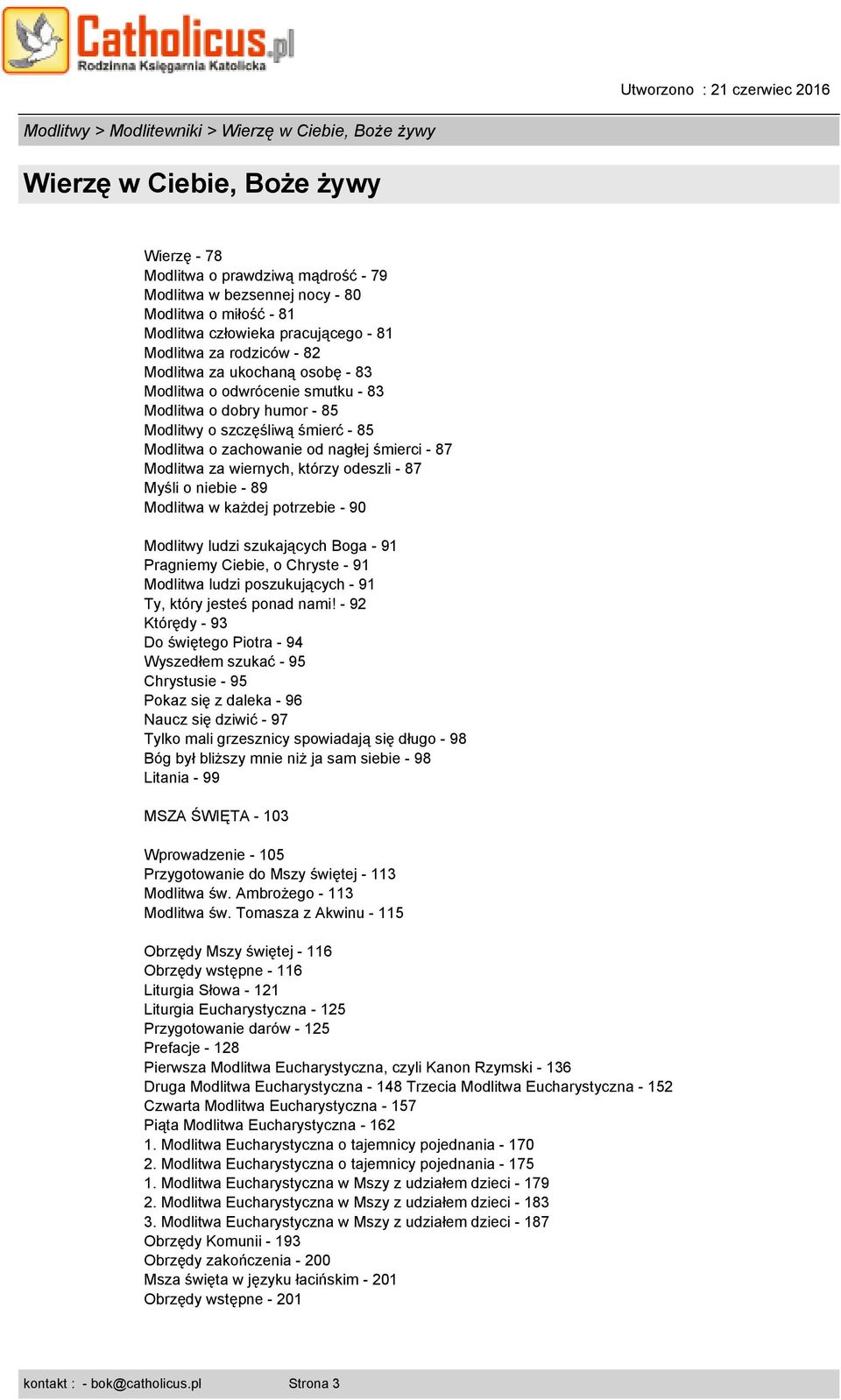 87 Myśli o niebie - 89 Modlitwa w każdej potrzebie - 90 Modlitwy ludzi szukających Boga - 91 Pragniemy Ciebie, o Chryste - 91 Modlitwa ludzi poszukujących - 91 Ty, który jesteś ponad nami!