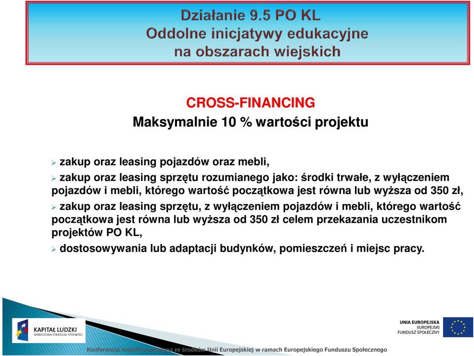 350 zł, zakup oraz leasing sprzętu, z wyłączeniem pojazdów i mebli, którego wartość początkowa jest równa lub wyŝsza