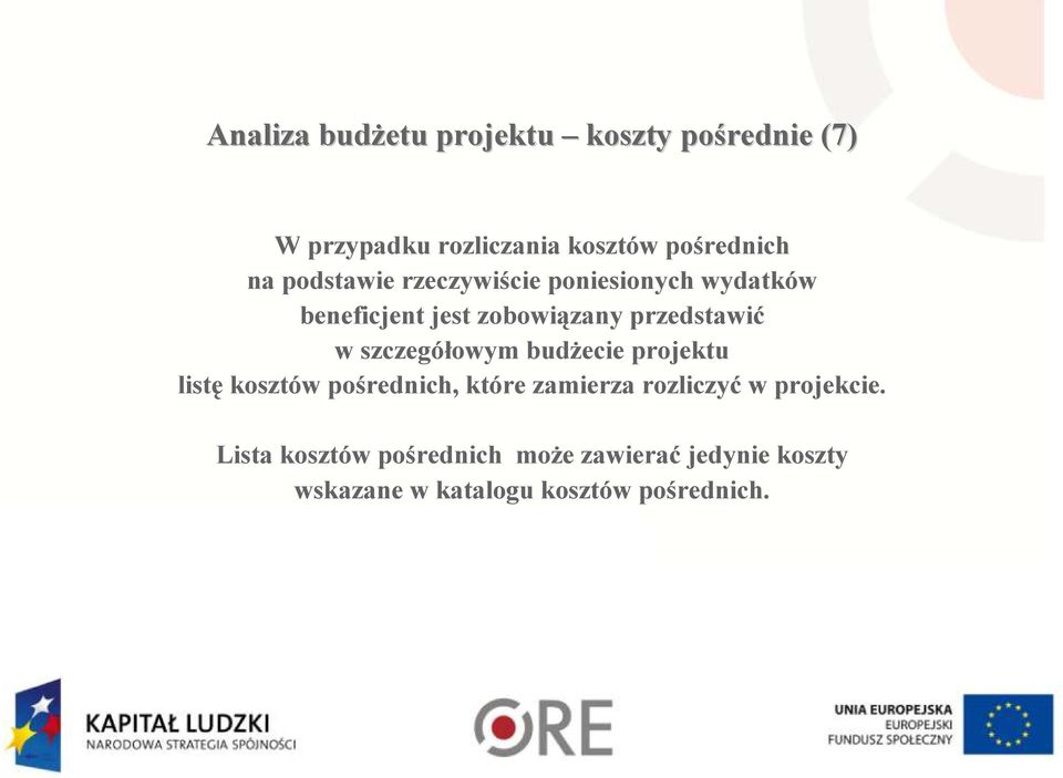 szczegółowym budŝecie projektu listę kosztów pośrednich, które zamierza rozliczyć w