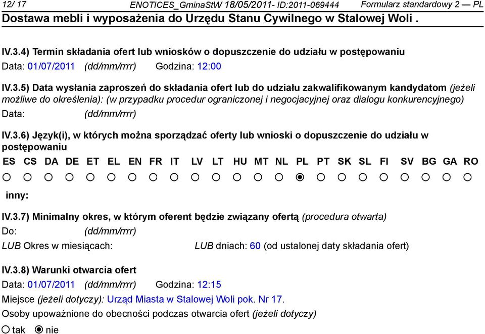 5) Data wysłania zaproszeń do składania ofert lub do udziału zakwalifikowanym kandydatom (jeżeli możliwe do określenia): (w przypadku procedur ograniczonej i negocjacyjnej oraz dialogu
