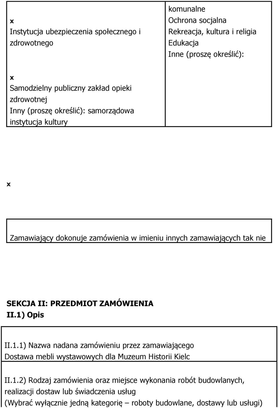 nie SEKCJA II: PRZEDMIOT ZAMÓWIENIA II.1)