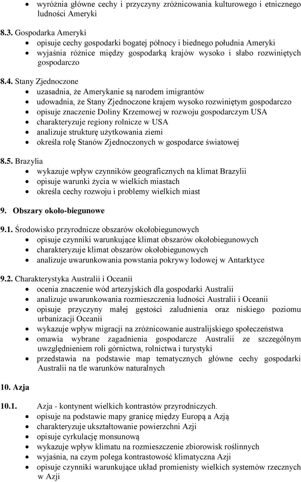 Stany Zjednoczone uzasadnia, że Amerykanie są narodem imigrantów udowadnia, że Stany Zjednoczone krajem wysoko rozwiniętym gospodarczo opisuje znaczenie Doliny Krzemowej w rozwoju gospodarczym USA