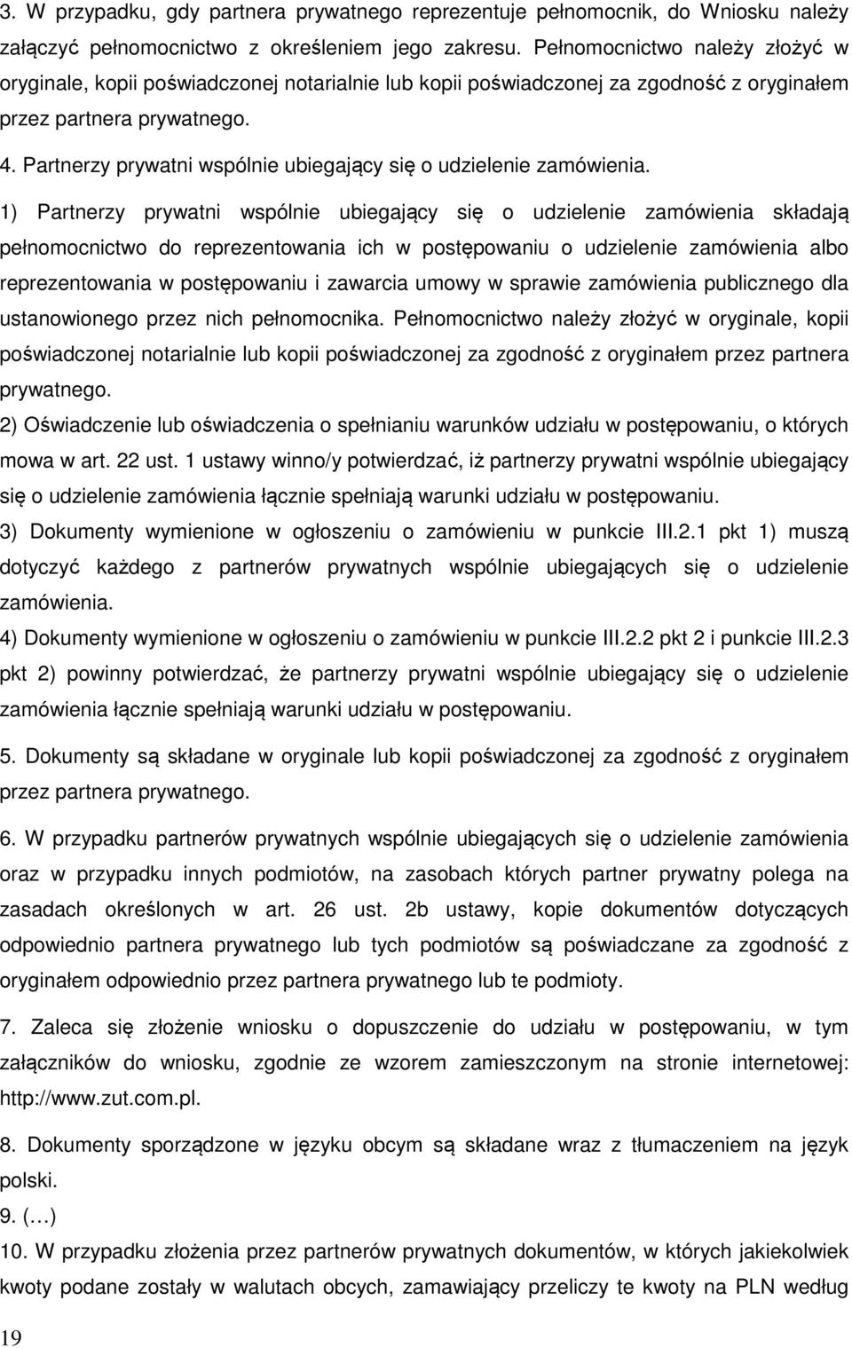 Partnerzy prywatni wspólnie ubiegający się o udzielenie zamówienia.