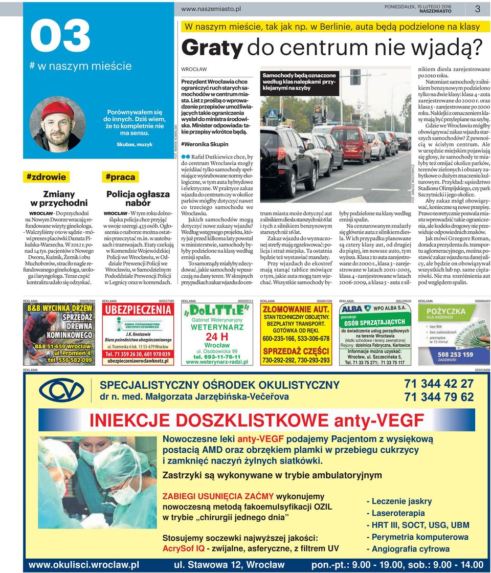 pacjentów z Nowego Dworu, Kuźnik, Żernik i obu Muchoborów, straciło nagle refundowanego ginekologa, urologa i laryngologa. Teraz część kontraktu udało się odzyskać. Porównywałem się do innych.