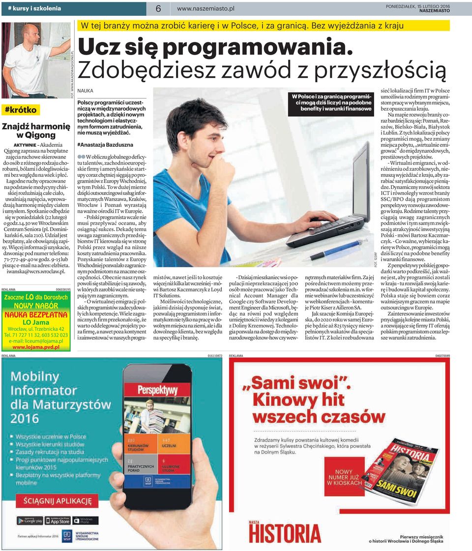 wiek i płeć. Łagodne ruchy opracowane na podstawie medycyny chińskiej rozluźniają całe ciało, uwalniają napięcia, wprowadzają harmonię między ciałem i umysłem.