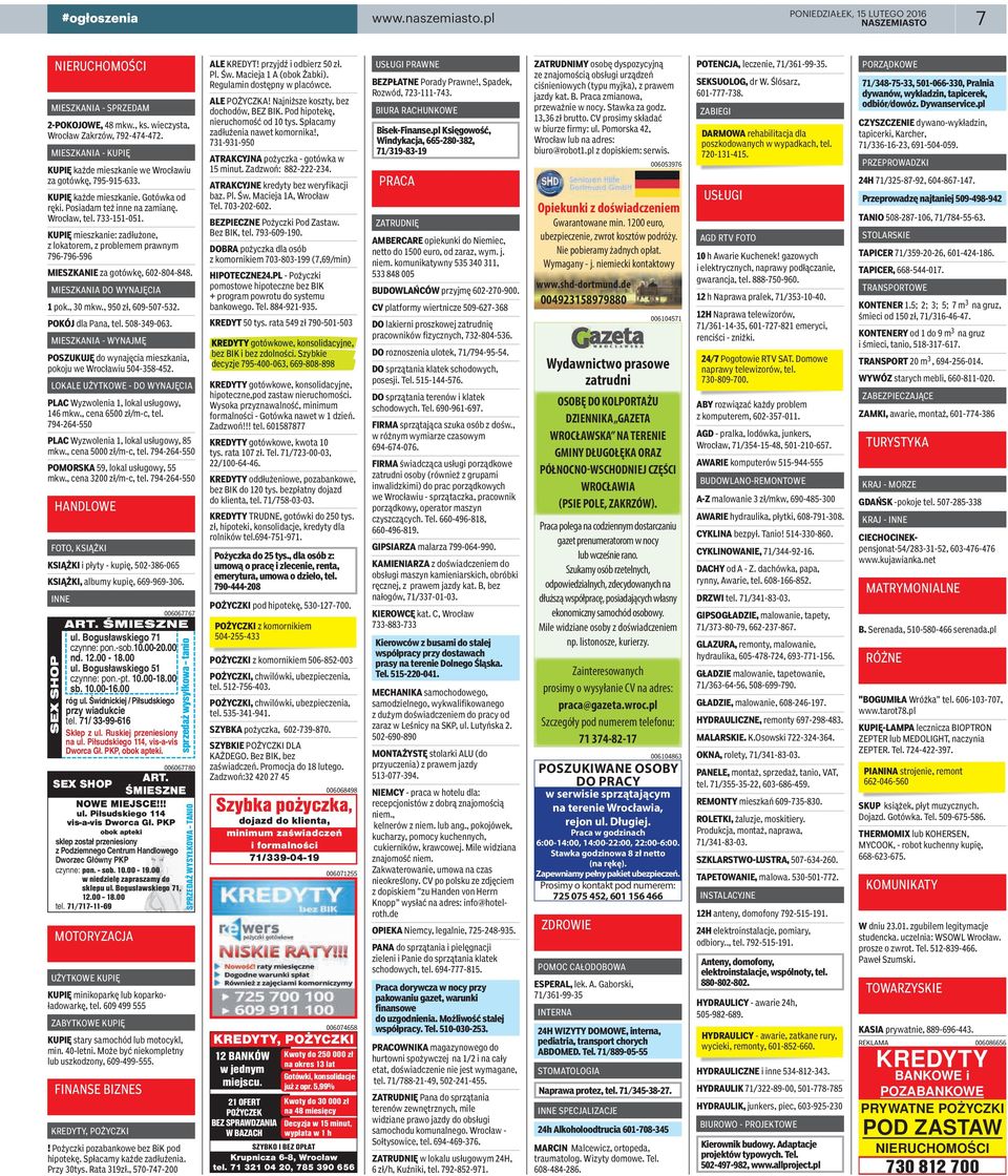 KUPIĘ mieszkanie: zadłużone, z lokatorem, z problemem prawnym 796-796-596 MIESZKANIE za gotówkę, 602-804-848. MIESZKANIA DO WYNAJĘCIA 1 pok., 30 mkw., 950 zł, 609-507-532. POKÓJ dla Pana, tel.
