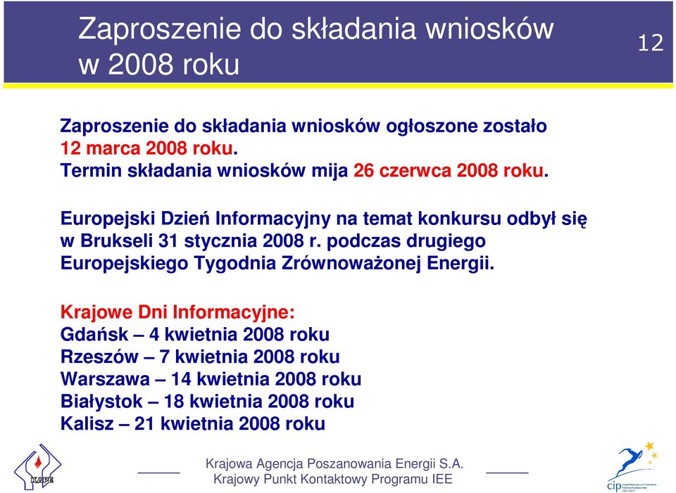 Europejski Dzień Informacyjny na temat konkursu odbył się w Brukseli 31 stycznia 2008 r.