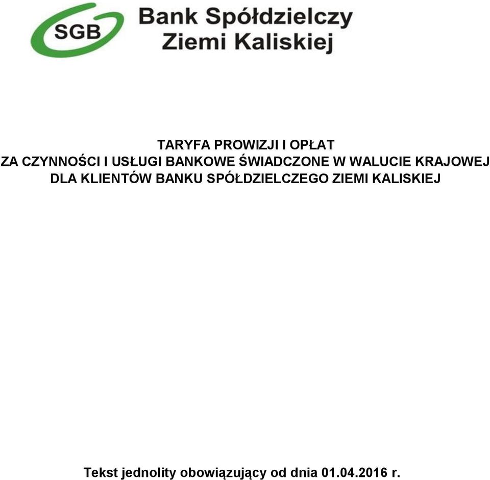 KLIENTÓW BANKU SPÓŁDZIELCZEGO ZIEMI KALISKIEJ