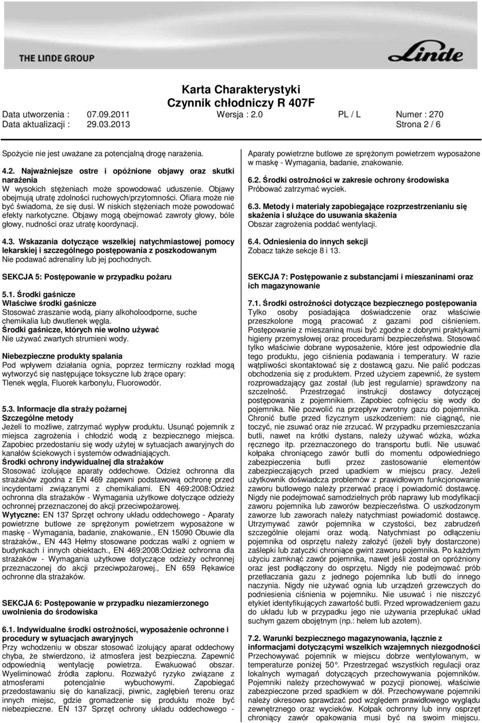 Objawy mogą obejmować zawroty głowy, bóle głowy, nudności oraz utratę koordynacji. 4.3.