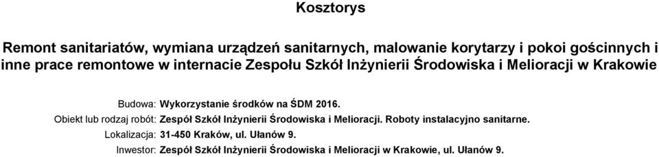 ŚDM 2016. Obiekt lub rodzaj robót: Zespół Szkół Inżynierii Środowiska i Melioracji. Roboty instalacyjno sanitarne.