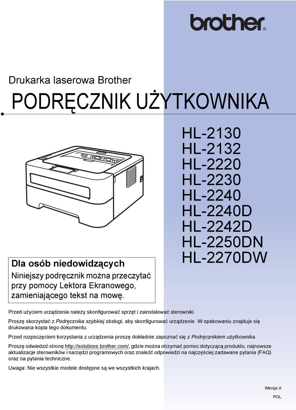 Proszę skorzystać z Podręcznika szybkiej obsługi, aby skonfigurować urządzenie. W opakowaniu znajduje się drukowana kopia tego dokumentu.