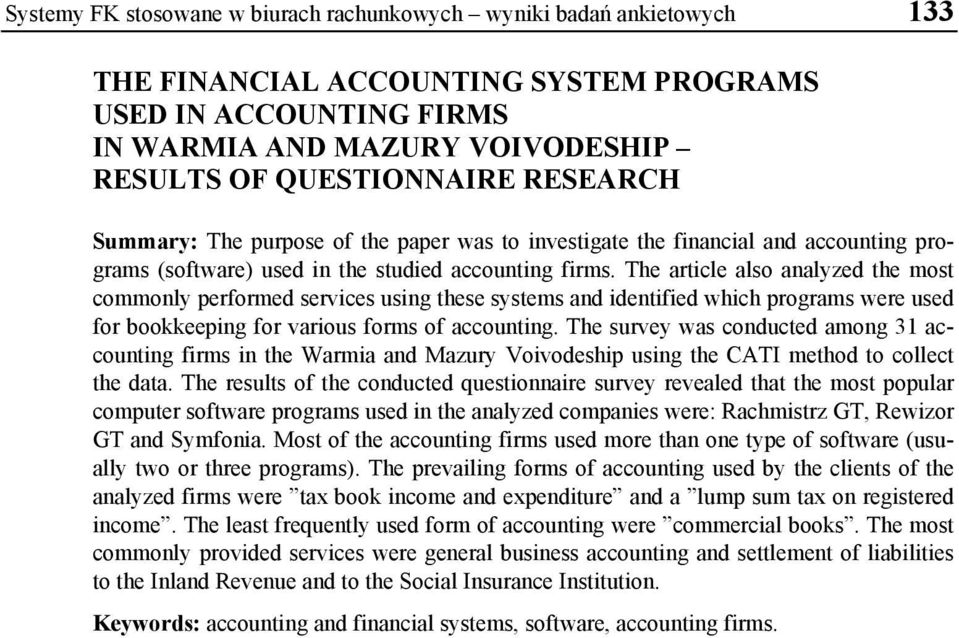 The article also analyzed the most commonly performed services using these systems and identified which programs were used for bookkeeping for various forms of accounting.
