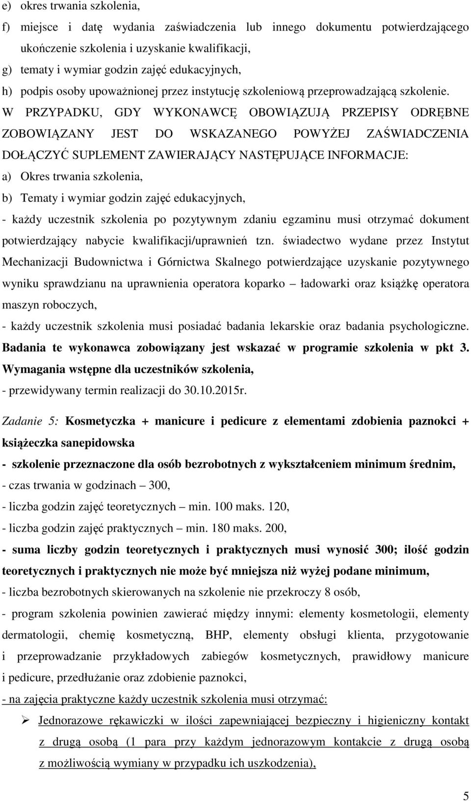 świadectwo wydane przez Instytut Mechanizacji Budownictwa i Górnictwa Skalnego potwierdzające uzyskanie pozytywnego wyniku sprawdzianu na uprawnienia operatora koparko ładowarki oraz książkę